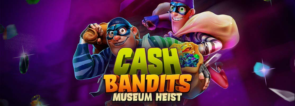 Cash Bandits Museum Heist Slot 1